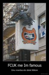 FCUK me Im famous - Emu nravitsa eto delat RAKom
