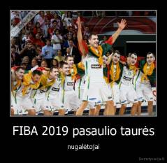FIBA 2019 pasaulio taurės - nugalėtojai