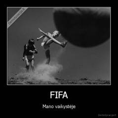 FIFA - Mano vaikystėje