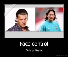 Face control - Dzin vs Barsa