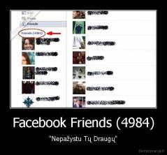 Facebook Friends (4984) - "Nepažystu Tų Draugų"