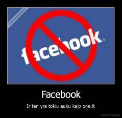 Facebook - Ir ten yra tokiu auku kaip one.lt