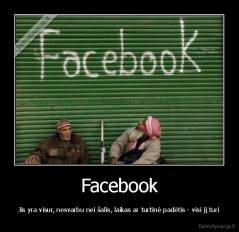 Facebook - Jis yra visur, nesvarbu nei šalis, laikas ar turtinė padėtis - visi jį turi