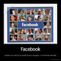 Facebook - vakarais mus vienija ne susibūrimas su draugais, ir ne linksmas vakarėlis