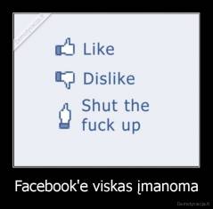 Facebook'e viskas įmanoma - 