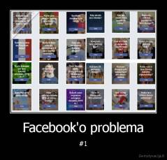 Facebook'o problema - #1