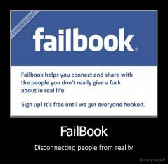 FailBook - Disconnecting people from reality