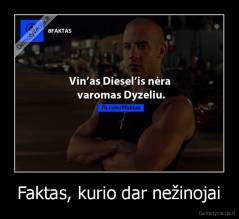 Faktas, kurio dar nežinojai - 