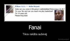 Fanai - Tikra rakštis subinėj