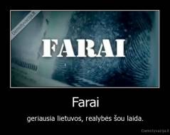 Farai - geriausia lietuvos, realybės šou laida.