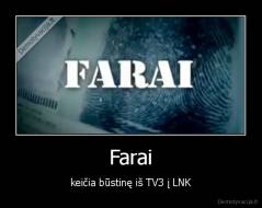 Farai - keičia būstinę iš TV3 į LNK