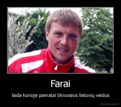 Farai - laida kurioje pamatai tikruosius lietuvių veidus