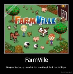 FarmVille - Nusipirk tipo karvę, pasodink tipo pomidorų ir tapk tipo turtingas