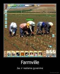 Farmville - Jau ir realiame gyvenime