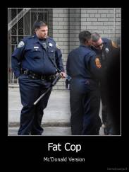 Fat Cop - Mc'Donald Version