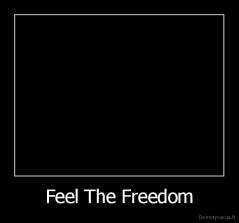 Feel The Freedom - 