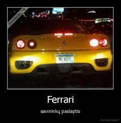 Ferrari - savininkų paslaptis