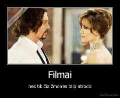 Filmai - nes tik čia žmonės taip atrodo
