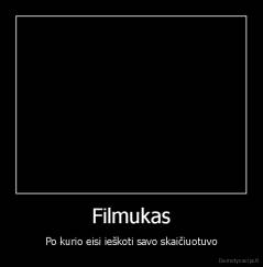 Filmukas - Po kurio eisi ieškoti savo skaičiuotuvo