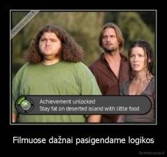 Filmuose dažnai pasigendame logikos - 