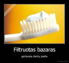 Filtruotas bazaras - geriausia dantų pasta