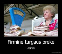 Firmine turgaus preke - Lasiniai 