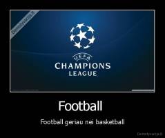 Football  - Football geriau nei basketball