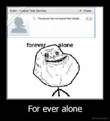For ever alone - 