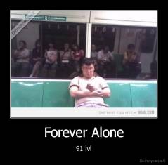 Forever Alone - 91 lvl