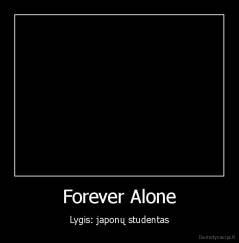 Forever Alone - Lygis: japonų studentas