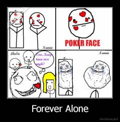Forever Alone - 