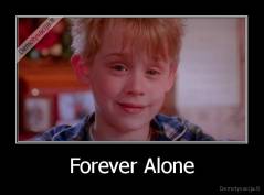 Forever Alone - 