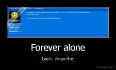 Forever alone - Lygis: ekspertas