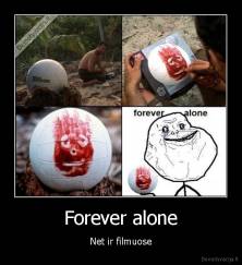 Forever alone - Net ir filmuose