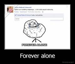 Forever alone - 