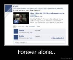 Forever alone.. - 