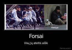 Forsai - Visų jų ateitis aiški