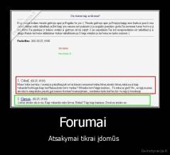 Forumai  - Atsakymai tikrai įdomūs 