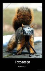 Fotosesija - Sypsokis :D