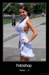 Fotoshop  - Master... :D