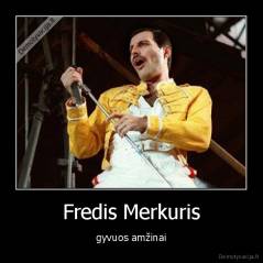 Fredis Merkuris - gyvuos amžinai