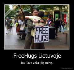 FreeHugs Lietuvoje - Jau Tave veža į ligoninę..