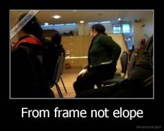 From frame not elope - 