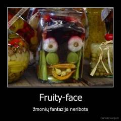Fruity-face - žmonių fantazija neribota