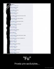 "Fu" - Priveda prie savižudybės...
