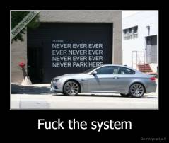 Fuck the system - 