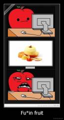 Fu*in fruit - 