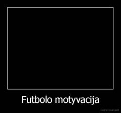 Futbolo motyvacija - 