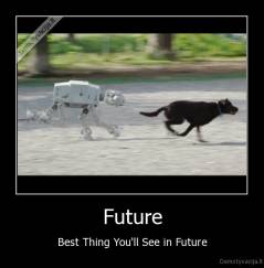 Future - Best Thing You'll See in Future