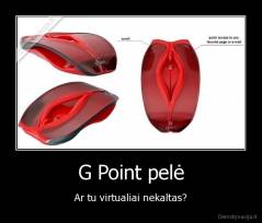 G Point pelė - Ar tu virtualiai nekaltas?